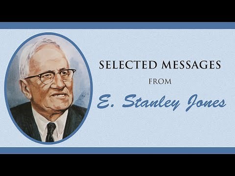 Selected Messages from E. Stanley Jones | Full Movie | Dr. E. Stanley Jones