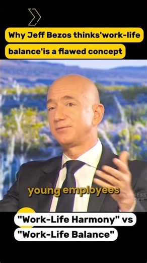 Jeff Bezos Explains Work-Life Harmony vs Work-Life Balance