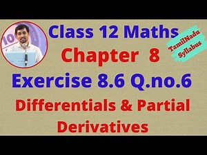 Class 12 Maths CHAPTER 8 – Differentials and Partial Derivatives Exercise 8.6 Q.No.6 TN New Syllabus