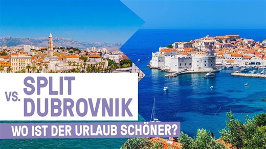SPLIT vs. DUBROVNIK - Wo ist der Urlaub schöner?
