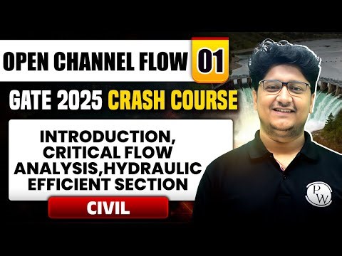 OCF 01 | Intro, Critical Flow Analysis, Hydraulic Efficient Section | CE | GATE 2025 Crash Course