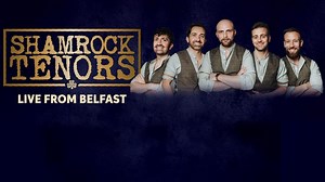 The Shamrock Tenors: Live From Belfast