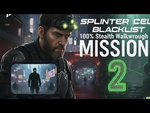 Splinter Cell Blacklist Mission 2 [Insurgent Stronghold] | Stealth / Ghost Run Guide