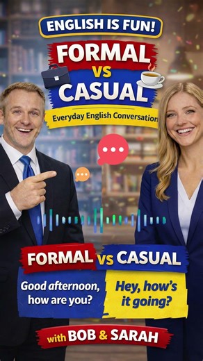 Formal vs Casual English | Speak Naturally in Everyday Conversations with Bob and Sarah