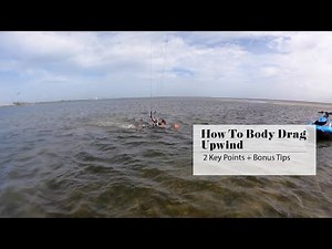 How To Body Drag Upwind