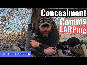 Concealment, comms, and LARPing