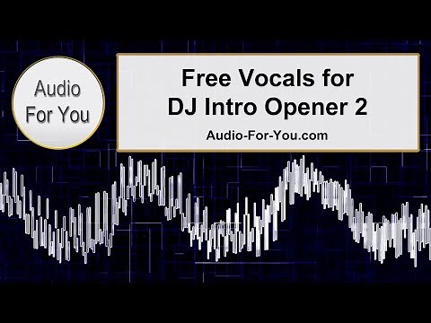 Free Vocals for DJ Intro Opener 2