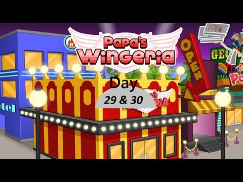 Let's Play Papa's Wingeria part 15 (Day 29 & 30)