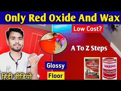 Red Oxide And Wax Floor Applying Process | How To Apply red Oxide And Wax On Floor