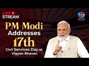 LIVE: PM Modi addresses the 17th Civil Services Day programme at Vigyan Bhavan