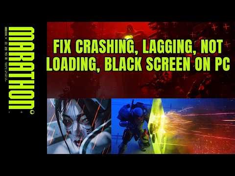 How To Fix Marathon Crashing at Startup, Not Loading, Black Screen, Lagging, Low FPS Error On PC