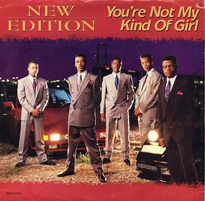 New Edition – You're Not My Kind of Girl