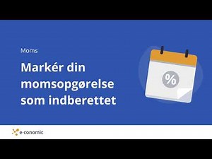 Markér din momsopgørelse som indberettet