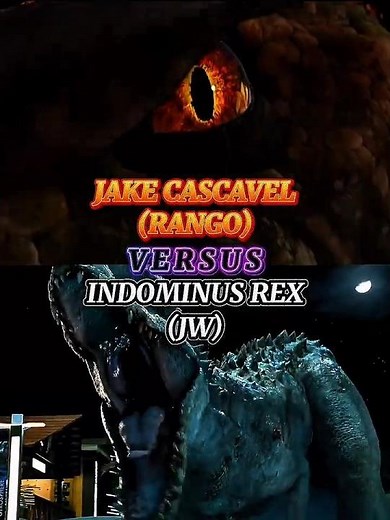 JAKE CASCAVEL (RANGO) VS INDOMINUS REX (JW) #jurassicworld #rango #battle #edit