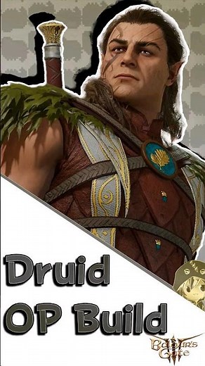 Unstoppable Druid: Become Indestructible in Baldur's Gate 3 with the Ultimate Overpowered Build