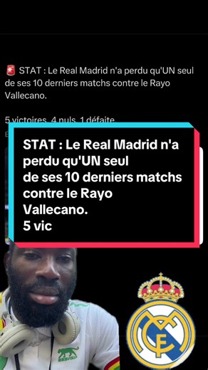STAT : Le Real Madrid n'a perdu qu'UN seul de ses 10 derniers matchs contre le Rayo Vallecano. 5 victoires, 4 nuls, 1 défaite.