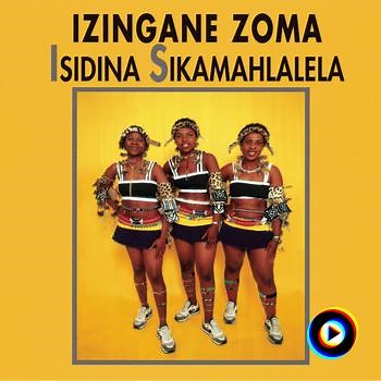 Isidina Sikamahlalela by Izingane Zoma
