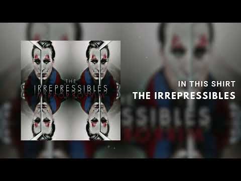 The Irrepressibles - In This Shirt [Official Art Track]