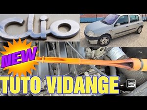 TUTO VIDANGE CLIO 2 1L4 16V