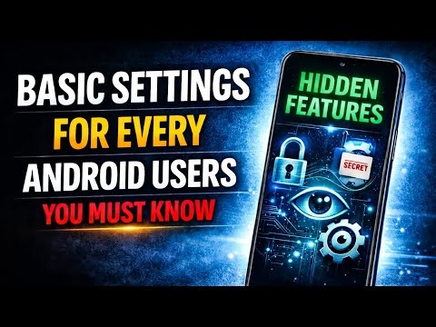 Android Phone Ki Basic Settings Jo Har User Ko Pata Honi Chahiye 🔥
