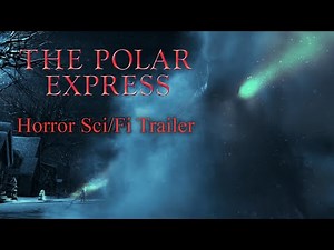The Polar Express Trailer - Horror Style