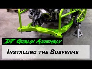 DF Goblin Assembly - Installing the Subframe