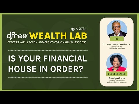 DFREE Wealth Lab: Is Your Financial House In Order? Dr. DeForest B. Soaries and Rosalyn Glenn