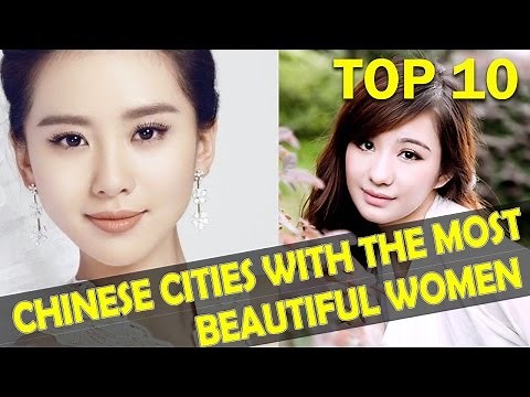 Top 10 Chinese Cities With The MOST BEAUTIFUL Women