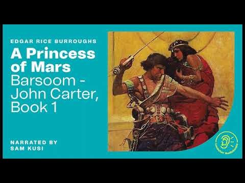 A Princess of Mars - 1 of 2 (Barsoom - John Carter, Book 1) - Edgar Rice Burroughs (Full Audiobook)