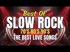 Slow Rock 70's 80's 90's 🎸 The Greatest Love Songs Ever Collected | Vol.135