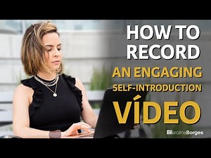 How to record an engaging self-introduction video