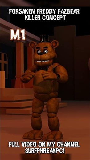 Forsaken - Freddy Fazbear (FNAF) FANMADE Killer Concept