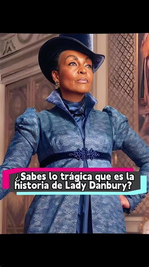 La trágica historia de Lady Danbury