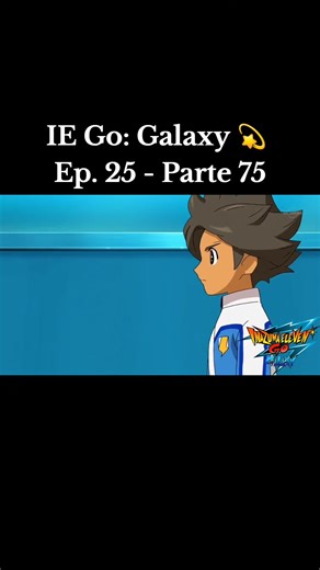 Inazuma Eleven GO: Galaxy Episode 25 Recap