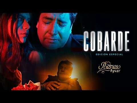 Porfirio Ayvar - Cobarde😥 (Video Oficial)