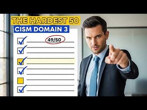 50 CISM Practice Questions and Answers Explained | CISM Domain 3 Exam Prep
