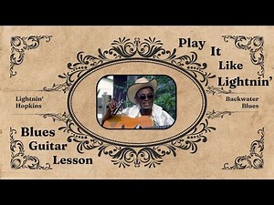 How to play Backwater Blues by Lightnin’ Hopkins | Blues Guitar Lesson | Texas Blues