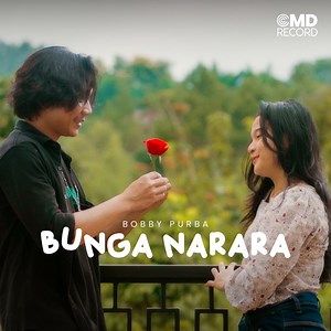 Bunga Narara - Bobby Purba: Song Lyrics, Music Videos & Concerts