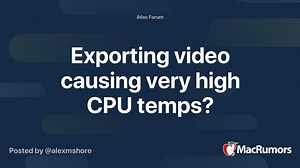 Exporting video causing very high CPU temps?