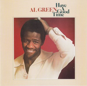Al Green - Have A Good Time