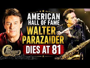 Walter Parazaider Dies at 81 | Chicago Co-Founder & Saxophone Legend's Cause of Death!