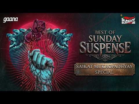 Best of Sunday Suspense | Saikat Mukhopadhyay Stories | Mirchi Bangla Audio Story