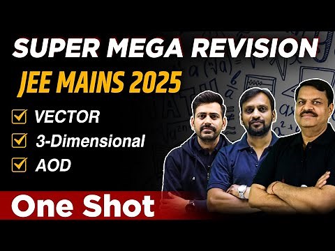 Vector, 3-Dimensional, AOD in One Shot | JEE MAINS 2025 All Concepts, PYQs & Tricks