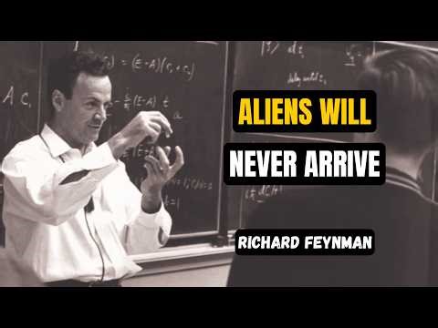 Richard Feynman Explains: Aliens Will NEVER Arrive