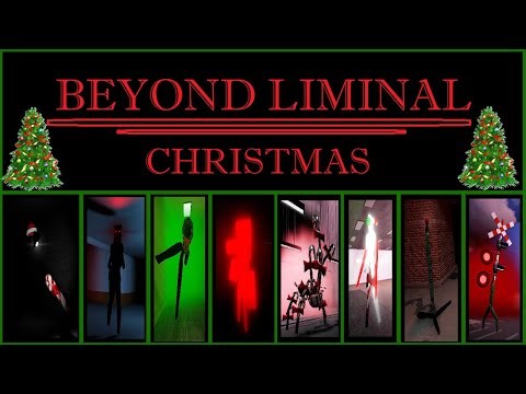 Beyond Liminal: Christmas Entities (roblox)
