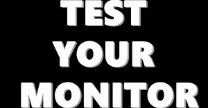 Test Backlight Bleed, IPS Glow & Dead Pixels for Laptops and Monitors