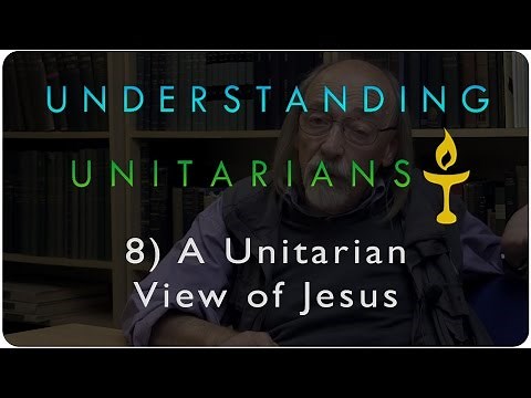 Understanding Unitarians: A View of Jesus