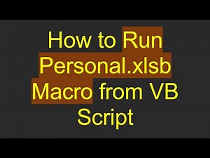 How to Run Personal.xlsb Macro from VB Script