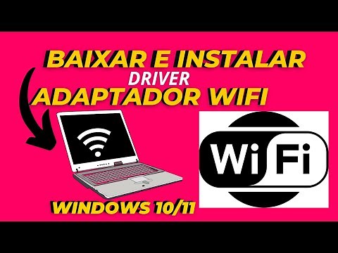 COMO BAIXAR E INSTALAR O DRIVER DO ADAPTADOR WIFI NO WINDOWS 10/11 - ATUALIZADO 2024
