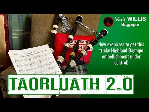 Taorluath 2 0 - New exercises to fix this tricky bagpipe embellishment!